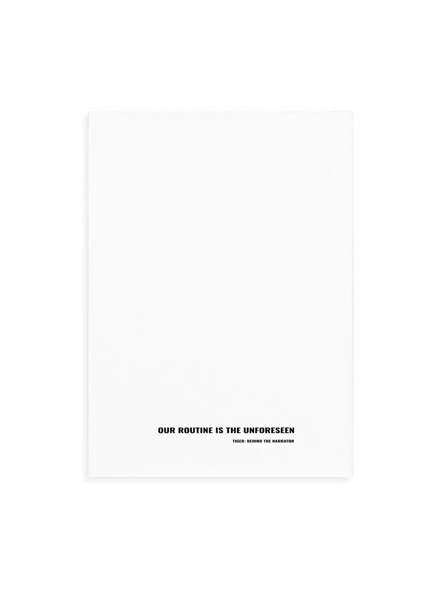 Tiger: Behind the Narrator – "Our Routine Is The Unforeseen" Hardcover Journal product image (2)