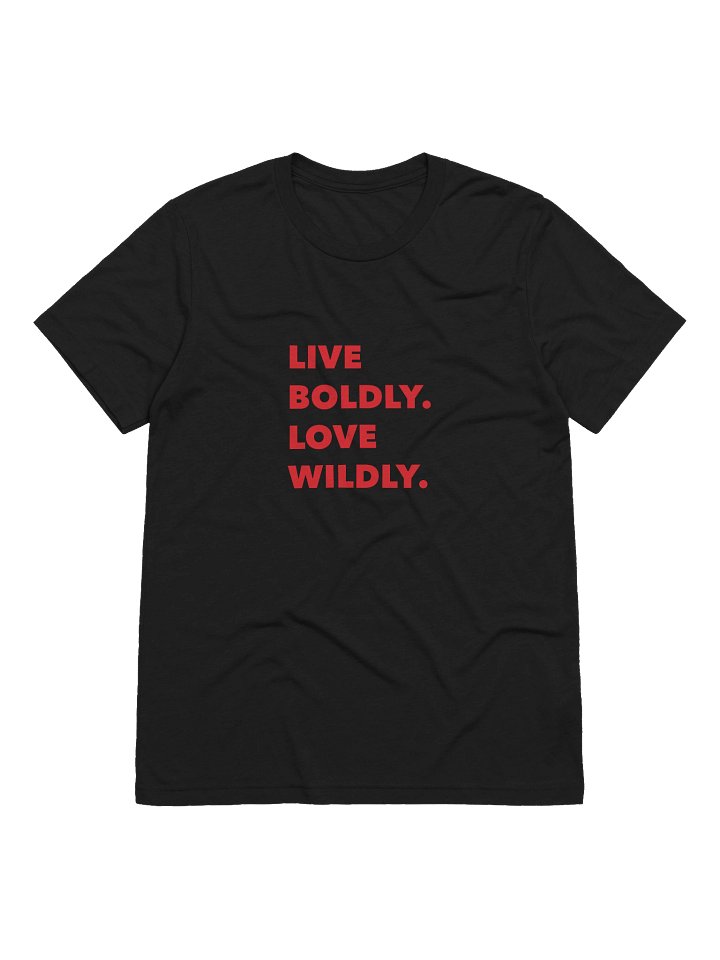 Live Boldly Love Wildly T-Shirt product image (1)