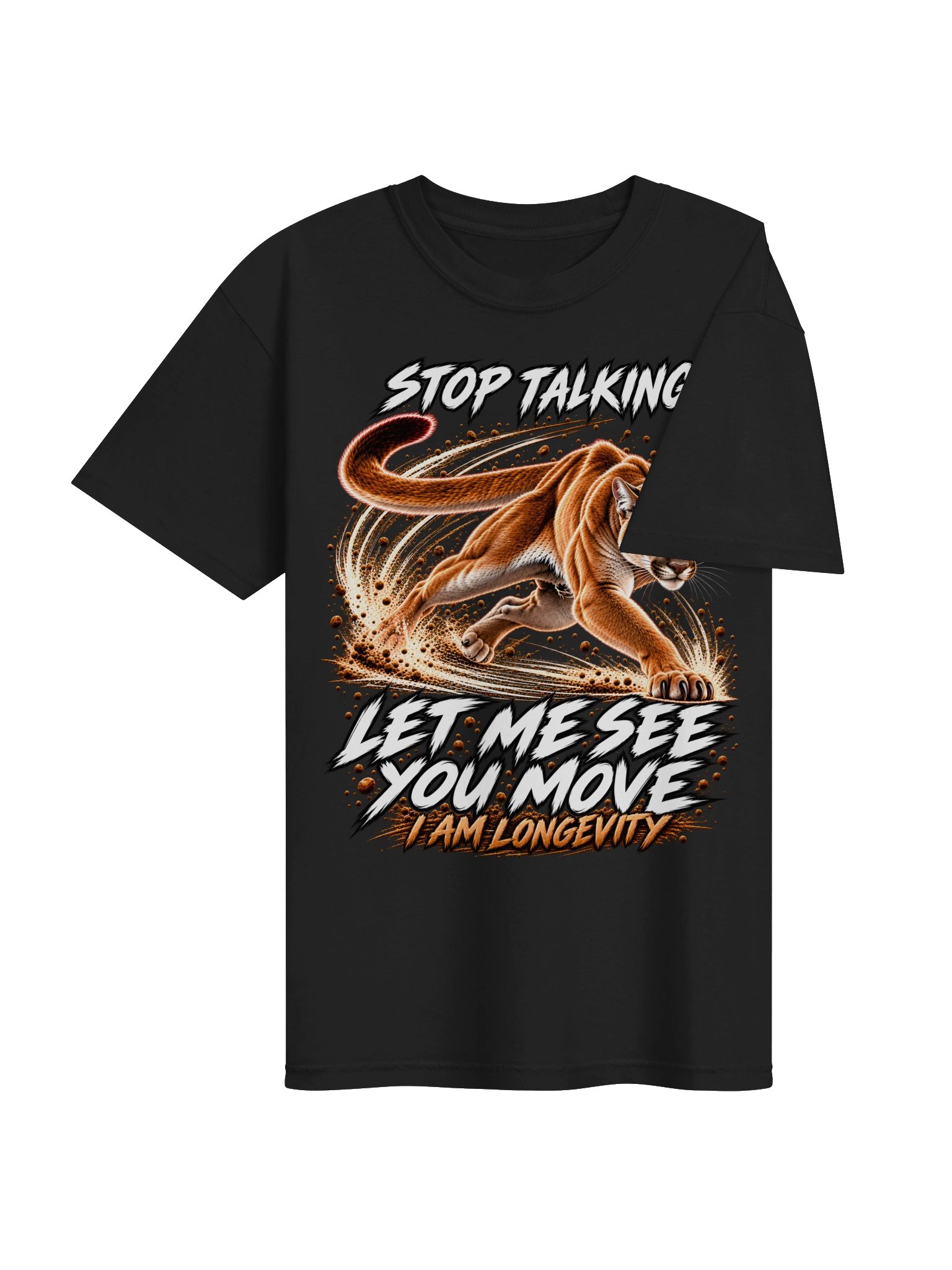 Stop Talking. Let Me See You Move. — I AM LONGEVITY Tee product image (4)