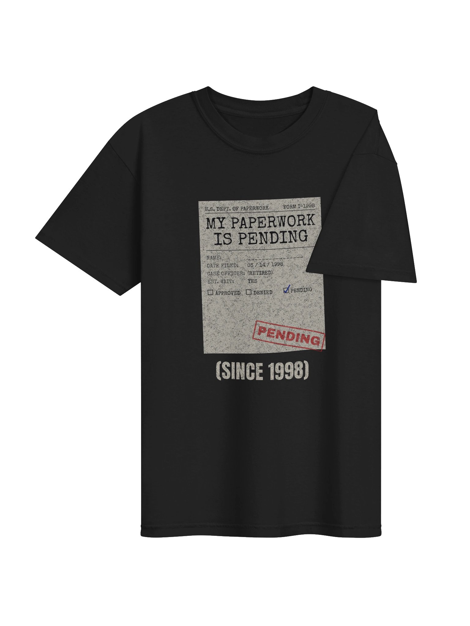 Paperwork Pending Since 1998 Tee product image (4)
