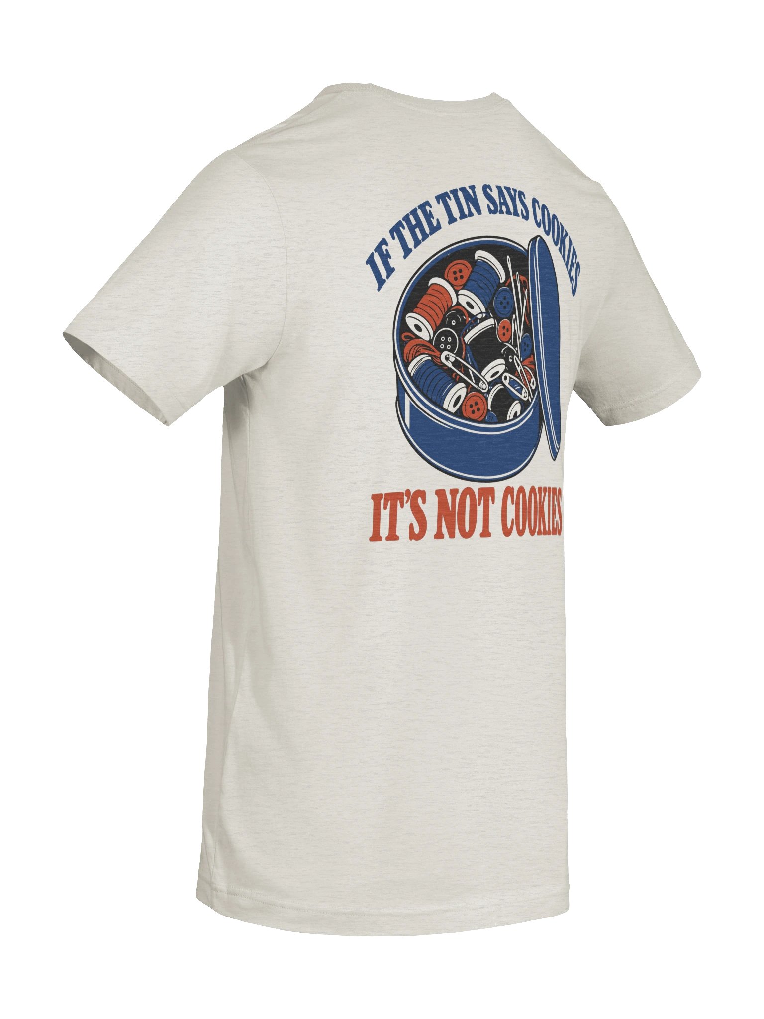 If the Tin Says Cookies, It's Not Cookies (Classic Tee, Front and Back) product image (15)