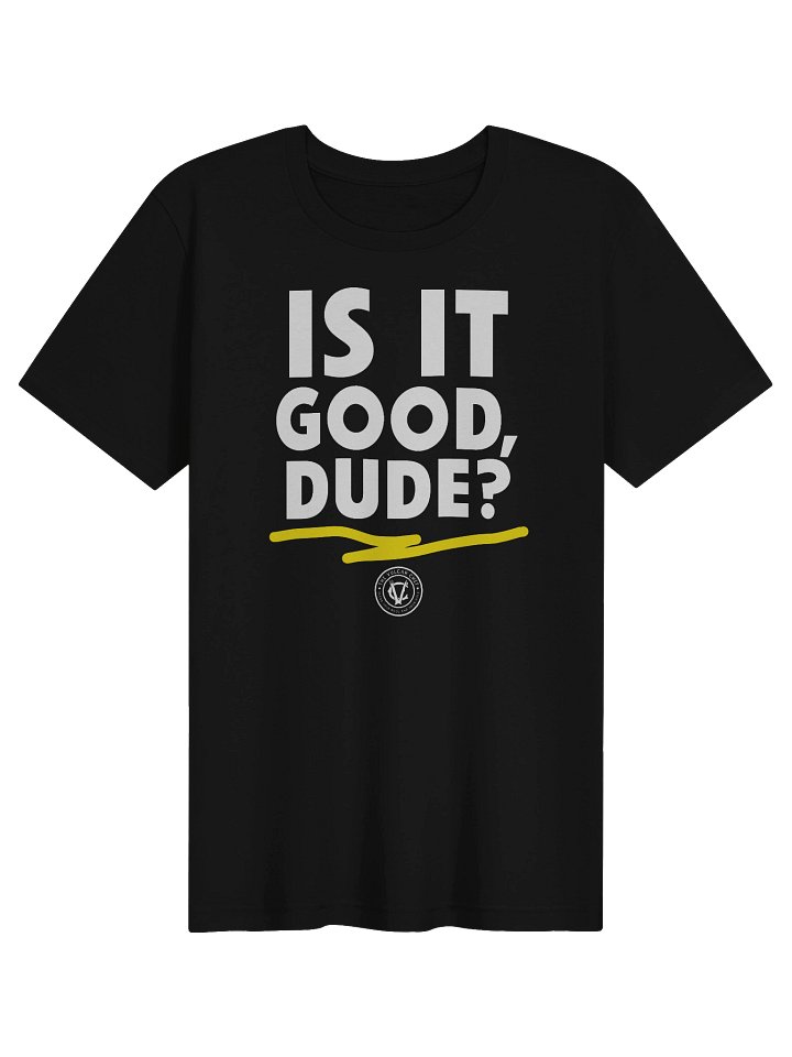 Is it good, dude? product image (1)