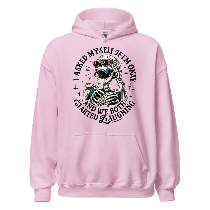 I Asked Myself If Im Ok And We Both Started Laughing Classic Hoodie product image (1)