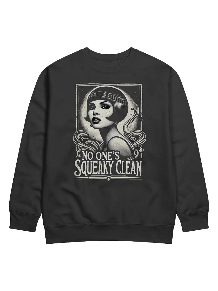 "No One's Squeaky Clean" Premium Sweatshirt product image (2)