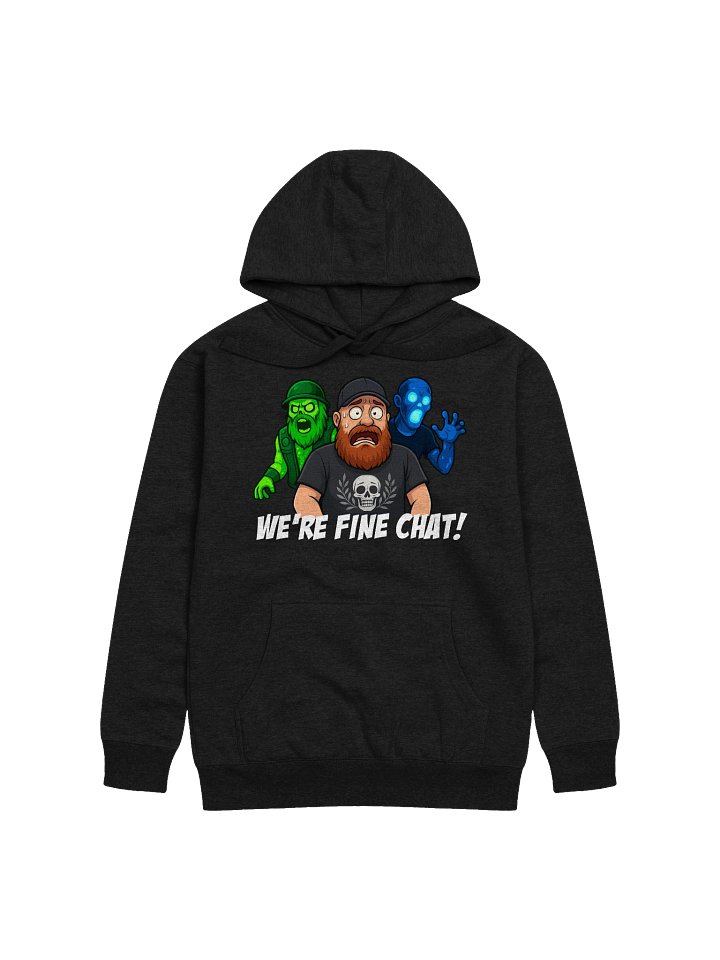 Skottz's "WE'RE FINE CHAT!" 7 Days to Die Hoodie product image (1)