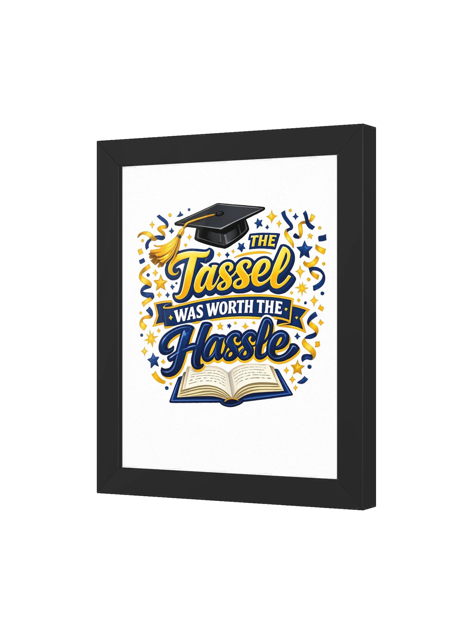 The Tassel Was Worth the Hassle - Framed Poster product image (3)