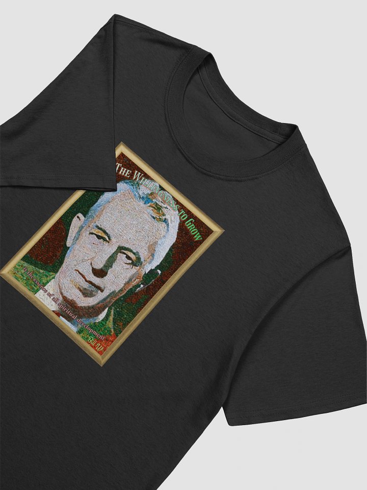 Bill W The Willingness to Grow | Recovery T-Shirt Inspiring Sobriety product image (2)