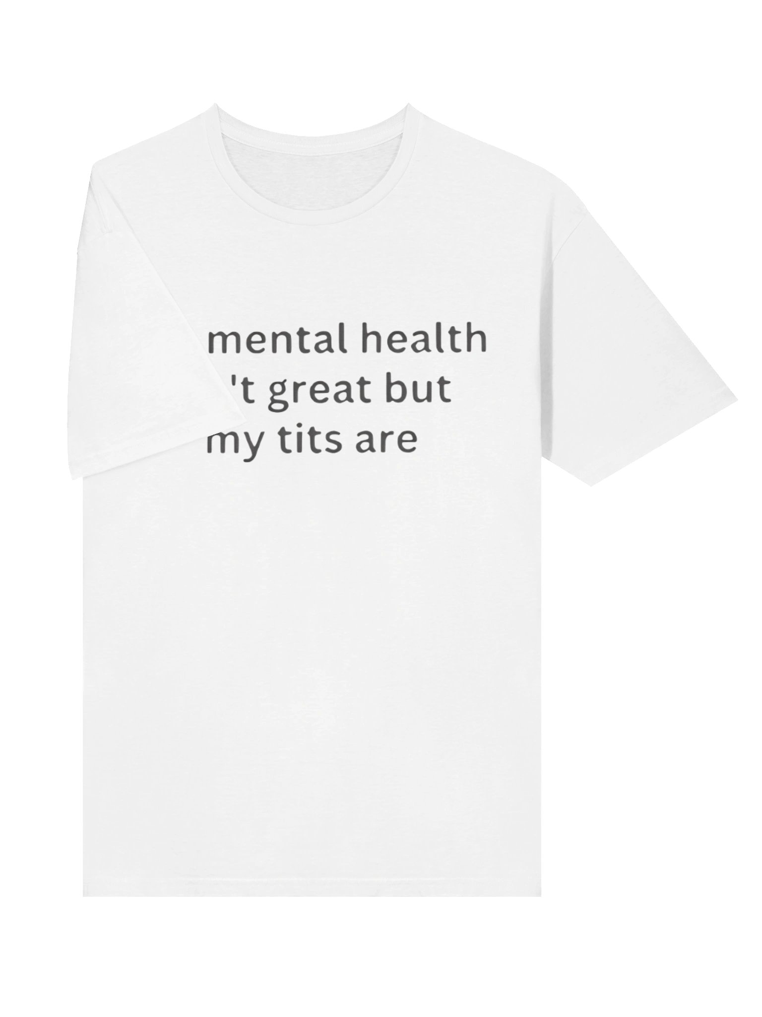 My Mental Health Isn’t Great But My Tits Are Shirt product image (3)