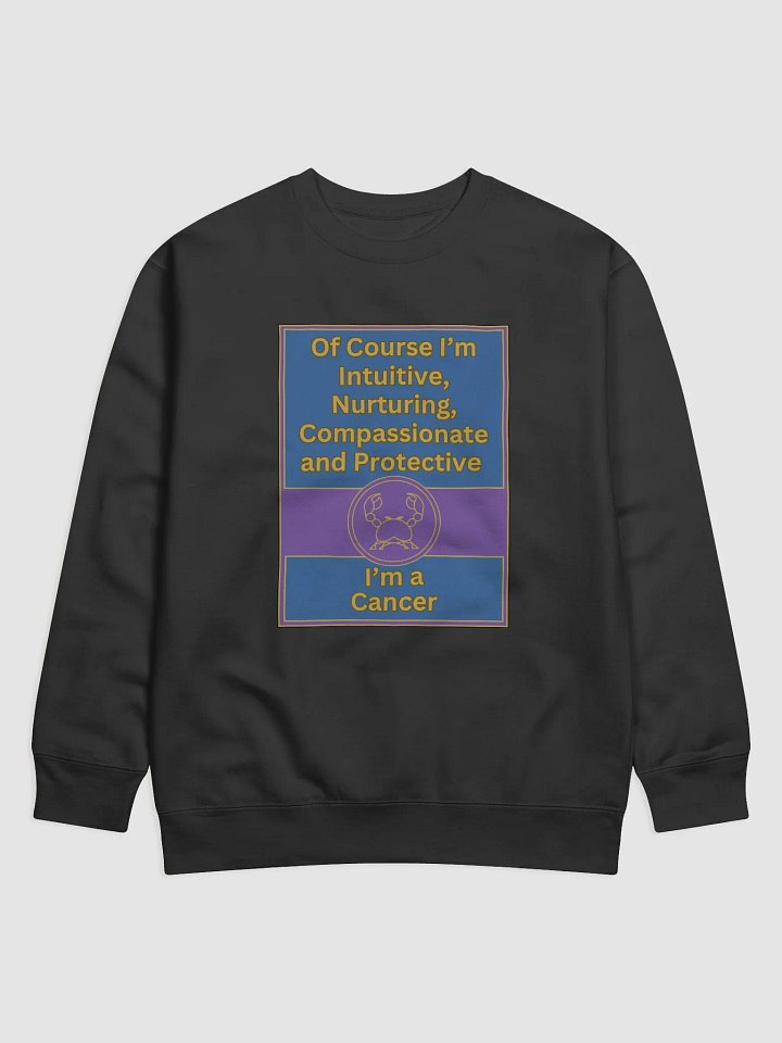 Of Course I’m Cancer Zodiac Sign Sweatshirt, Zodiac Sign vibes, Cancer Sweatshirt, Astrological Sweatshirt product image (1)