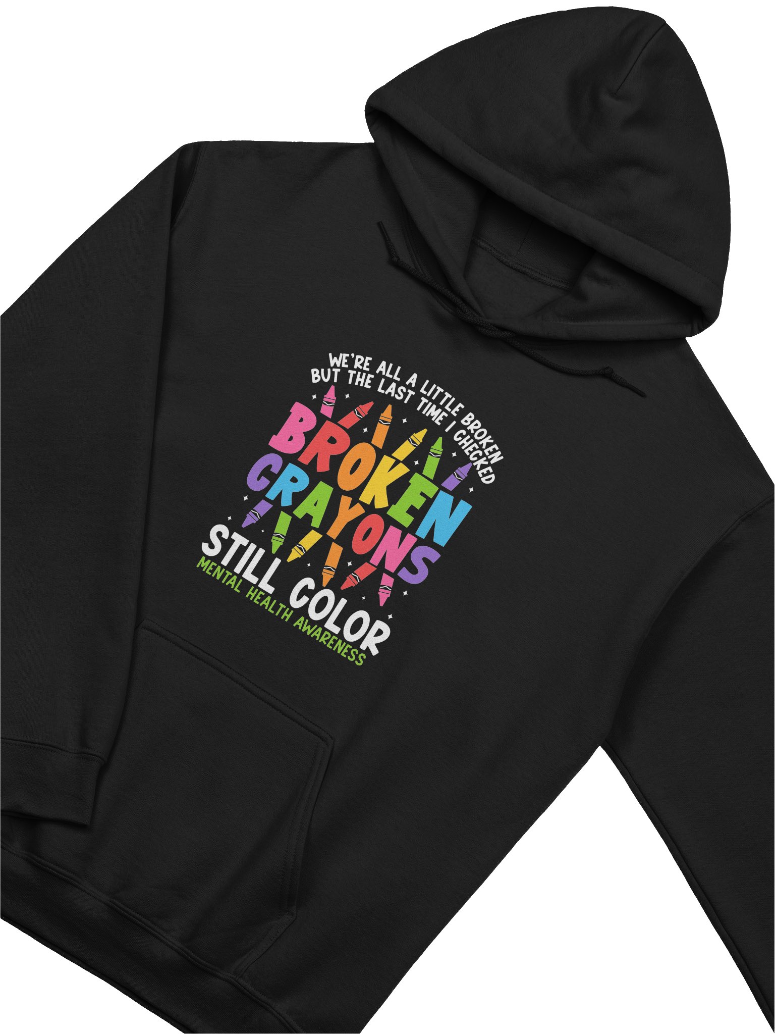 Broken Crayons Still Color Hoodie – Strength in Brokenness | Mental Health Awareness product image (2)