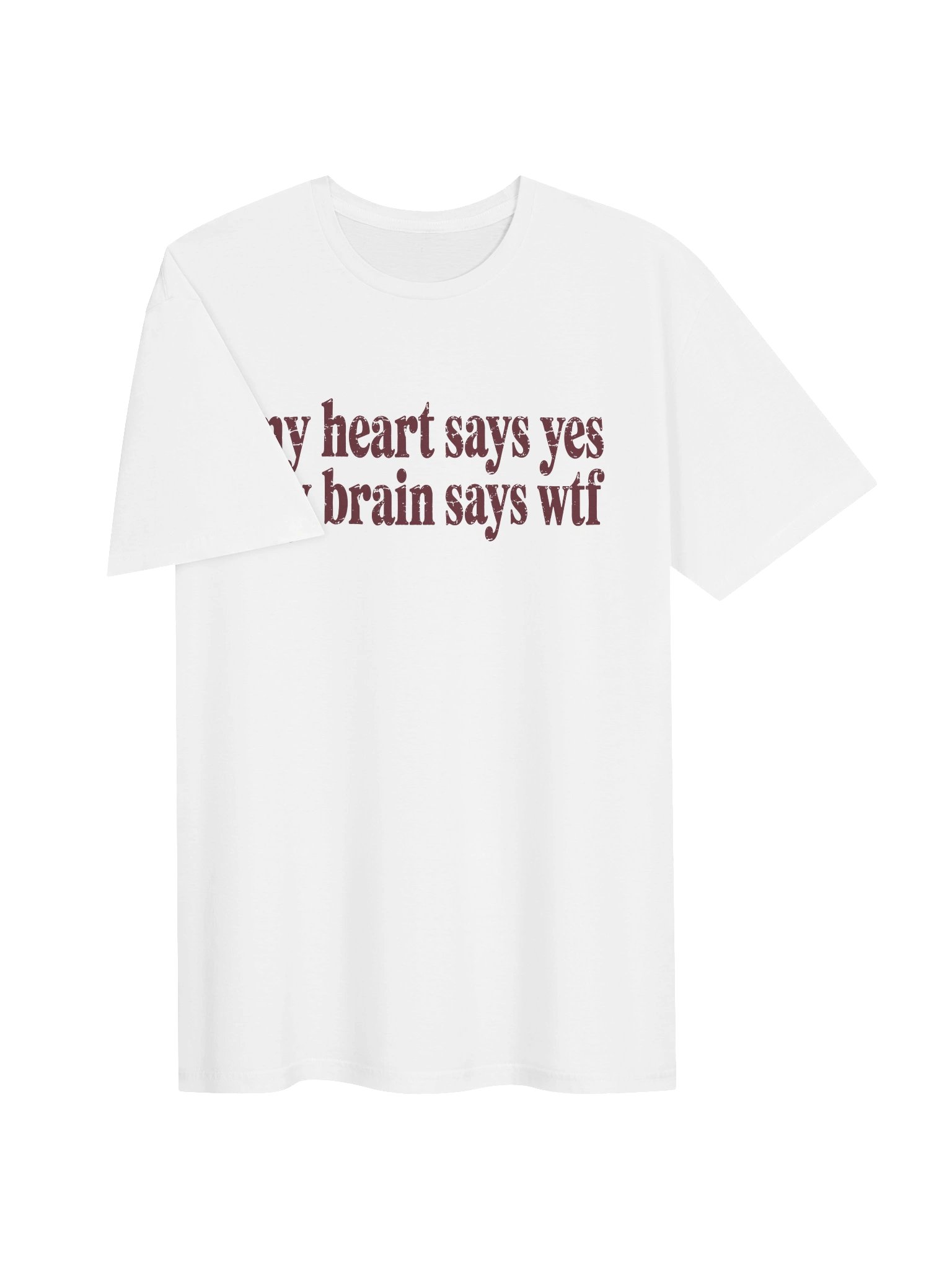My Heart Says Yes My Brain Says WTF T-Shirt product image (15)