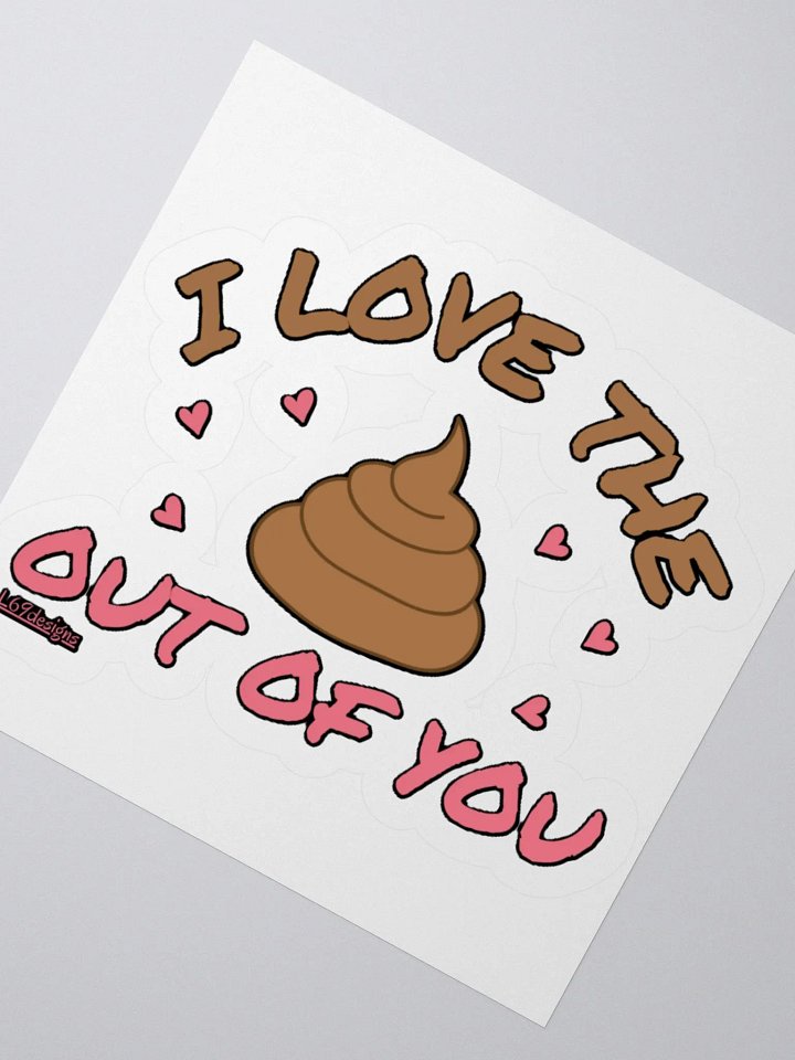 I LOVE THE POOP OUT OF YOU product image (6)