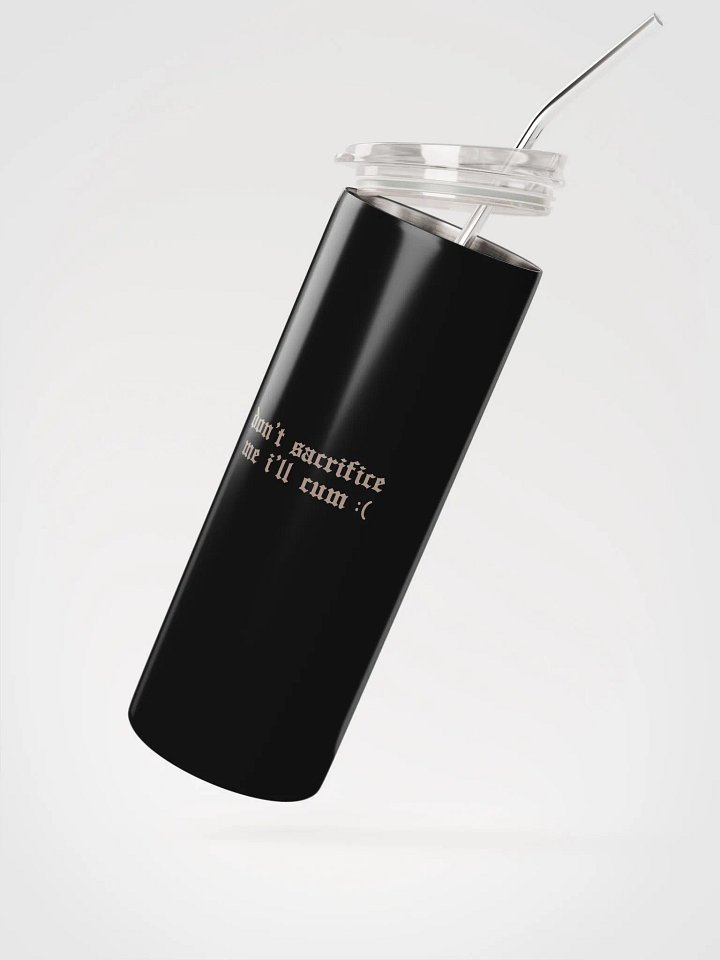 'don't sacrifice me i'll cum :(' Metal Eco Tumbler (and eco straw) product image (2)