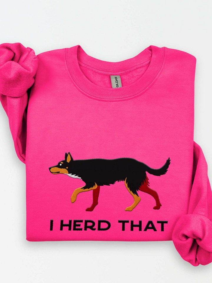 I Herd That Sweatshirt (Embroidered) of an Australian Kelpie(Black & Tan) product image (1)