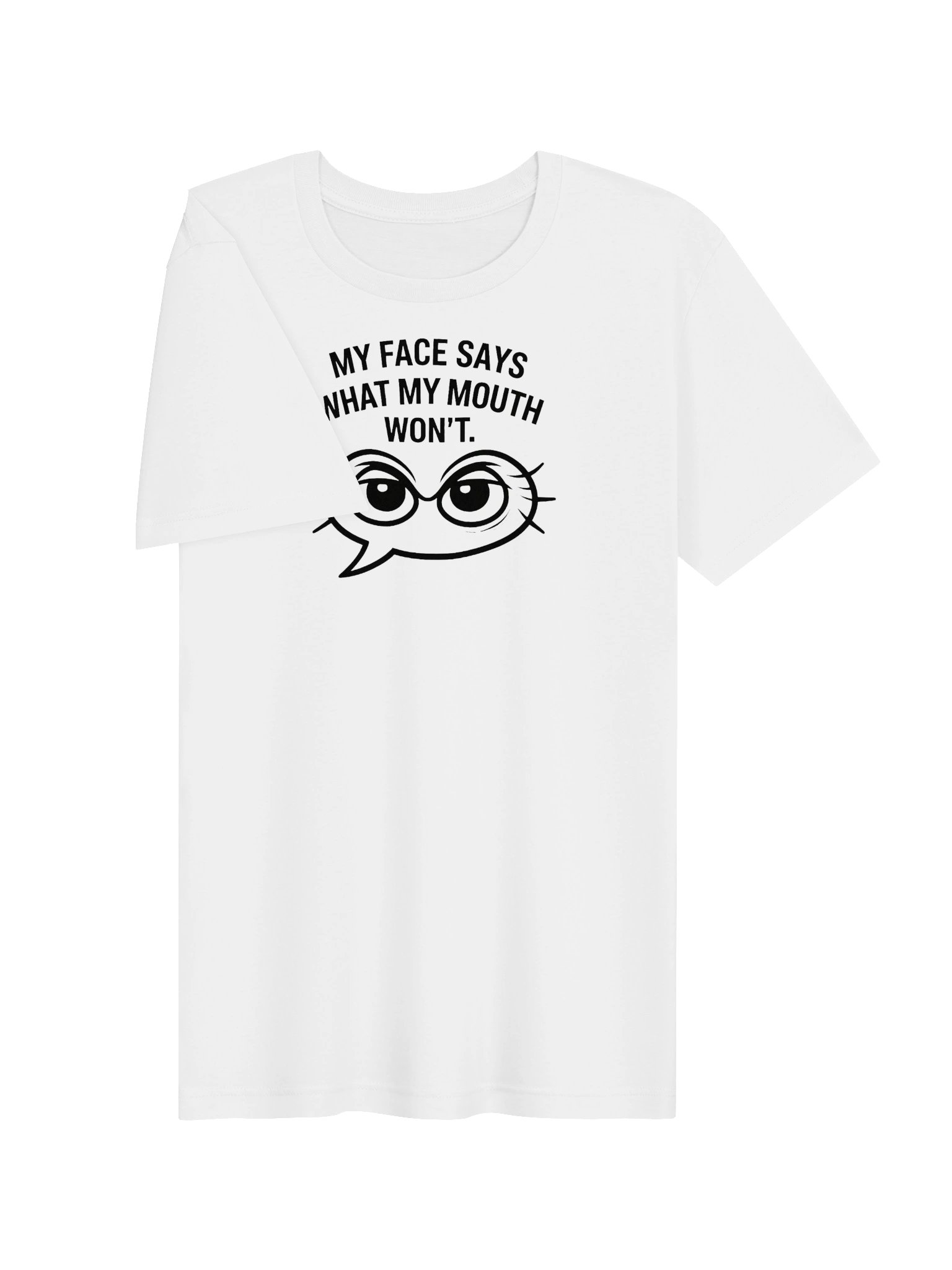 “My Face Says What My Mouth Won’t” Tee product image (3)