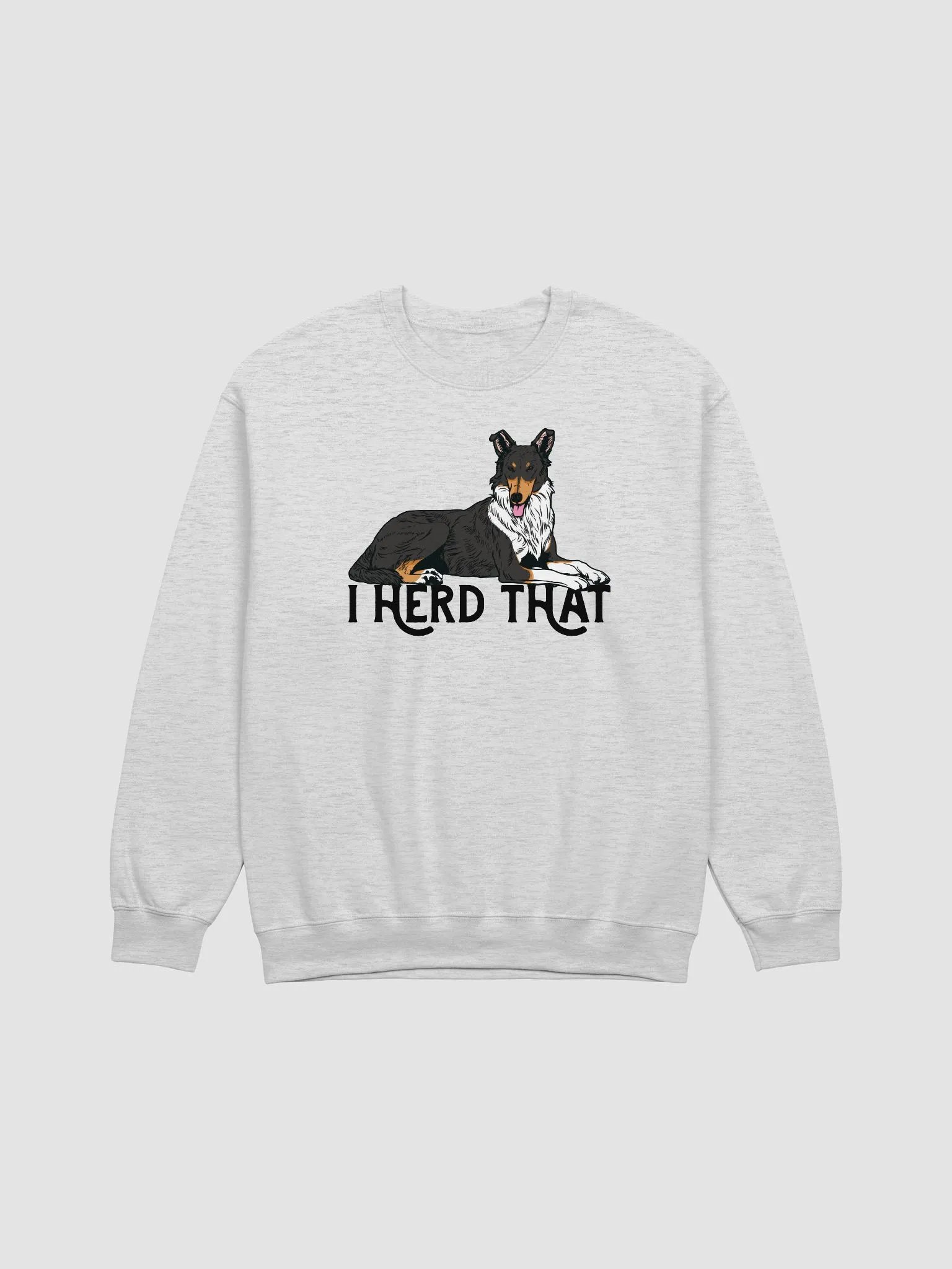 I Herd That Sweatshirt of a Smooth Collie (Tricolor) | Funny T-Shirt for Herding Dog Paw-rents product image (1)