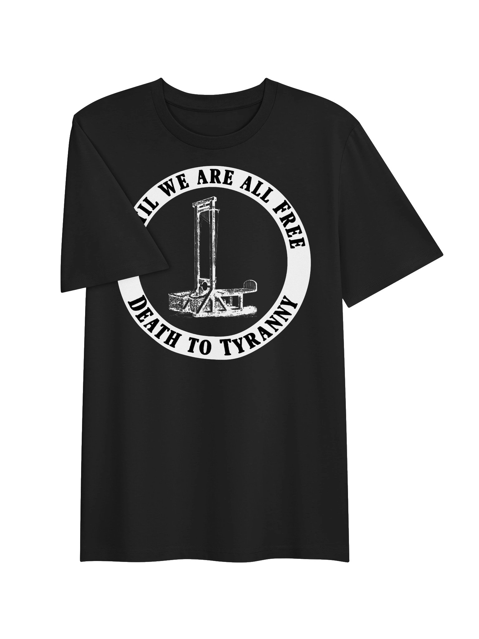 Until we are all Free... Death to Tyranny product image (2)