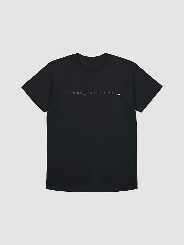 Zero Ping Is Not A Thing - Classic Tee product image (2)