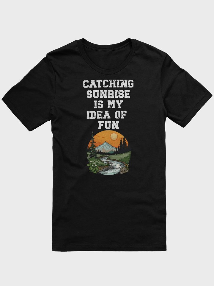 Catching Sunrise Is My Idea of Fun product image (2)