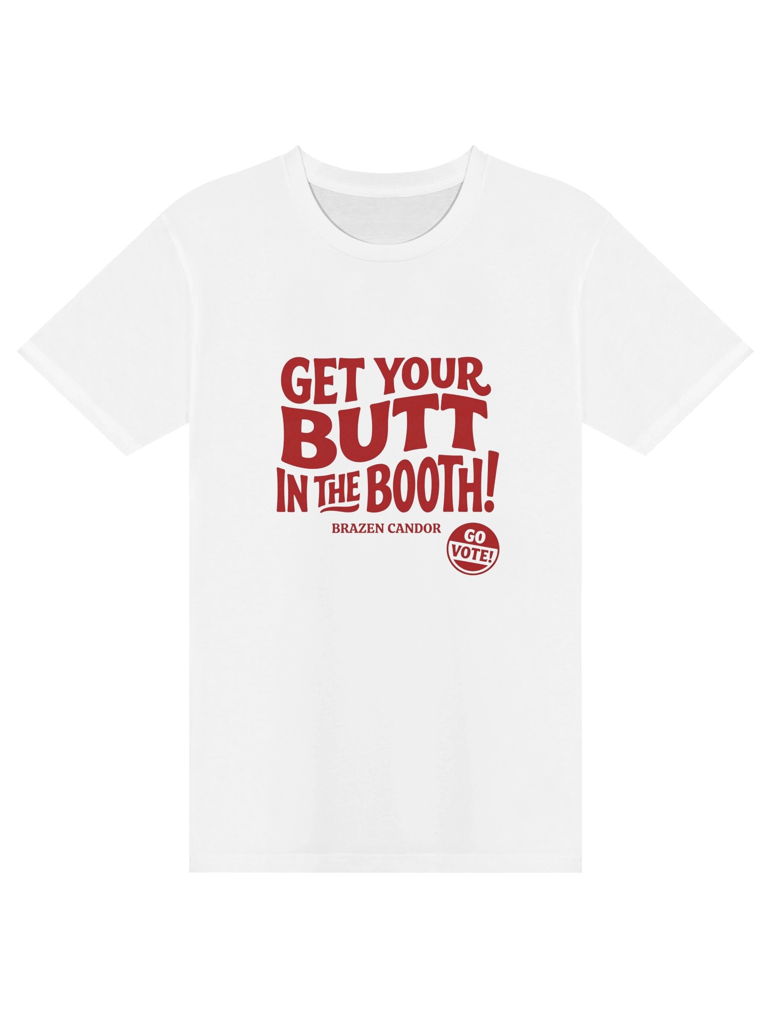 Brazen Candor – Get Your Butt in the Booth! T-Shirt - Red product image (1)