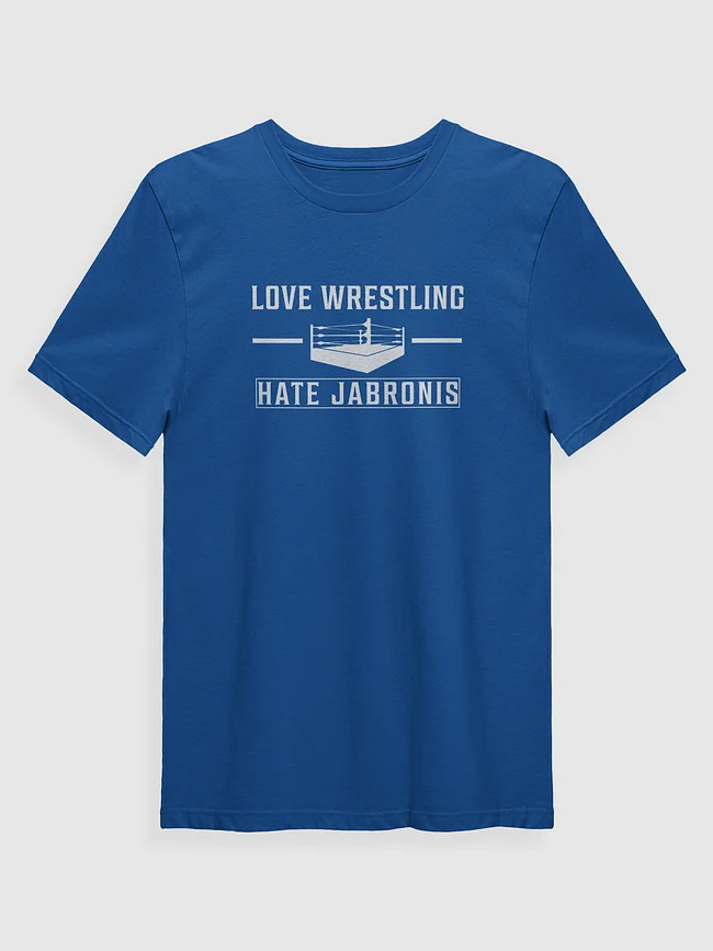 Love Wrestling Hate Jabronis