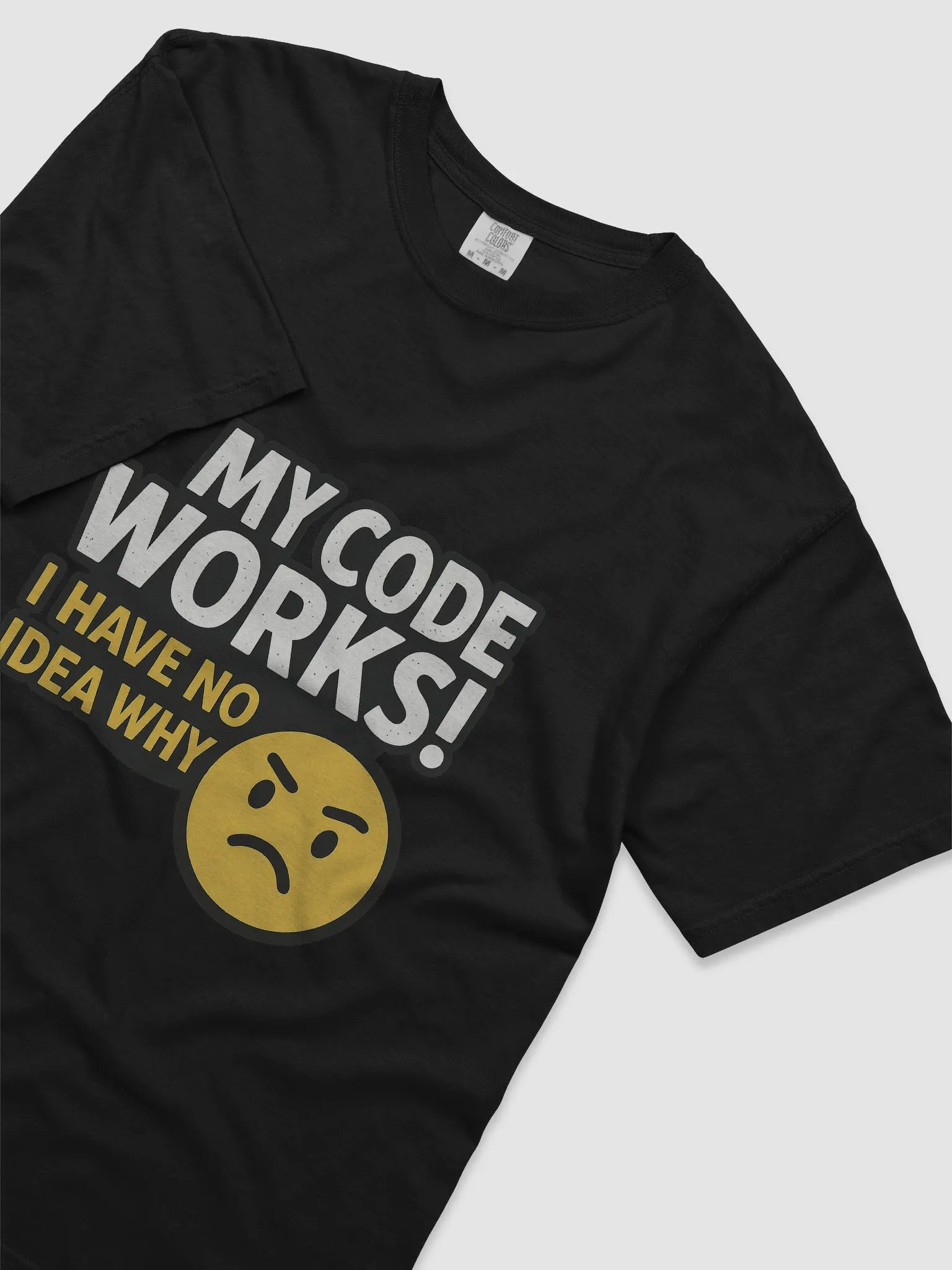 My Code Works - I have no Idea WHY Tee product image (2)