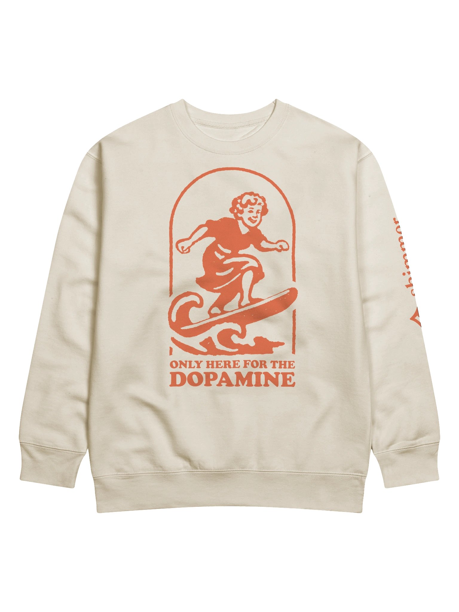 Only here for the dopamine - Sweatshirt product image (1)