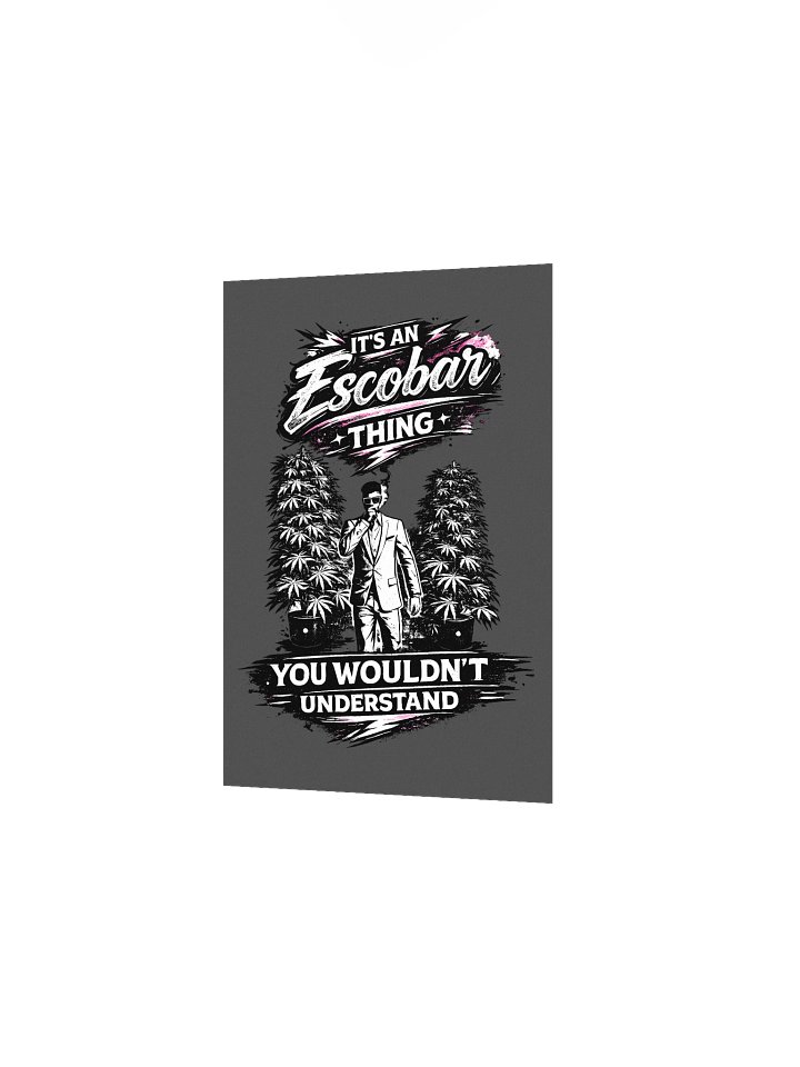 It's an Escobar Thing Poster product image (14)