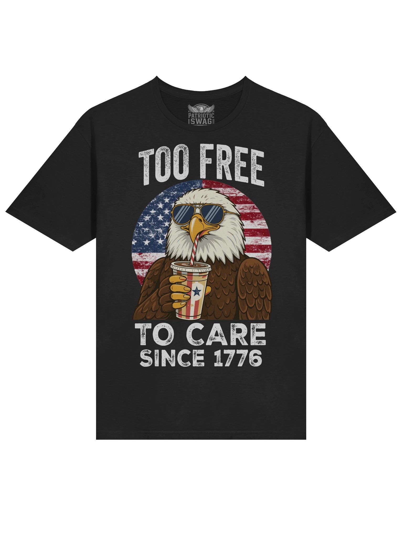 Too Free To Care Since 1776 | Patriotic Eagle USA Freedom T-Shirt product image (1)