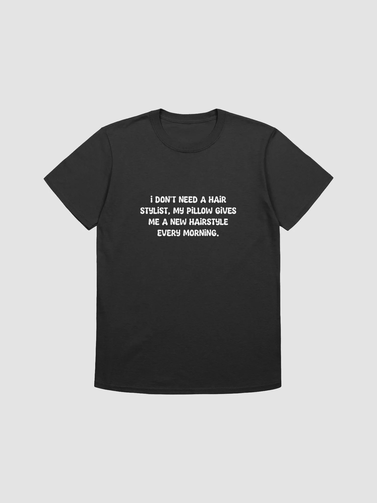 I don't need a hair stylist t-shirt product image (1)