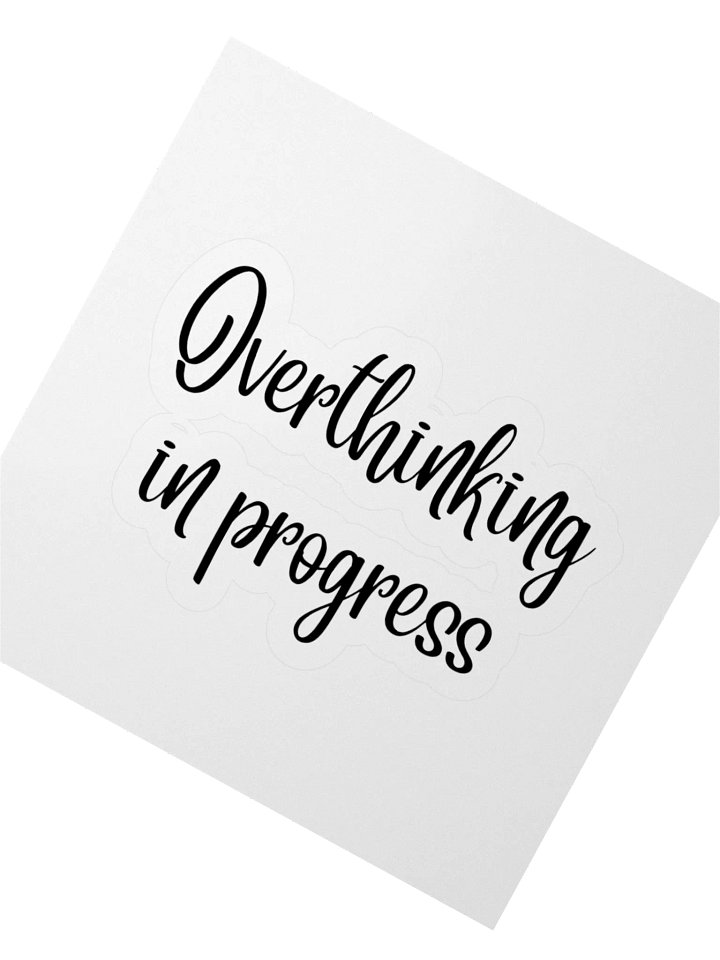 Overthinking in progress Sticker product image (4)