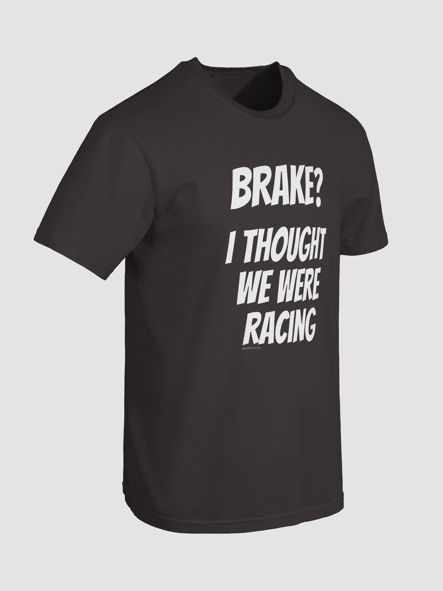 Brake? Tee product image (84)