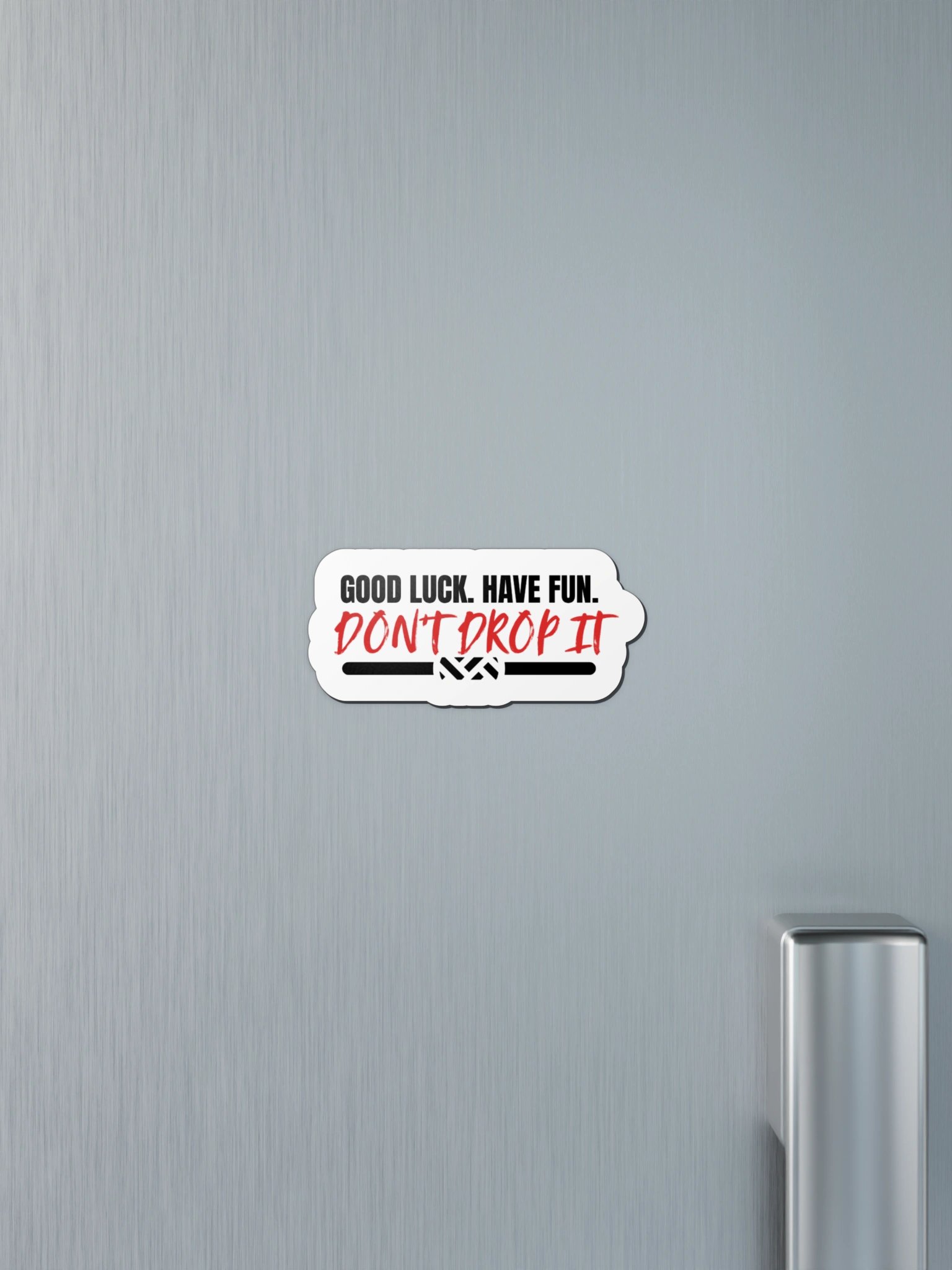 Don’t Drop It Magnet product image (8)