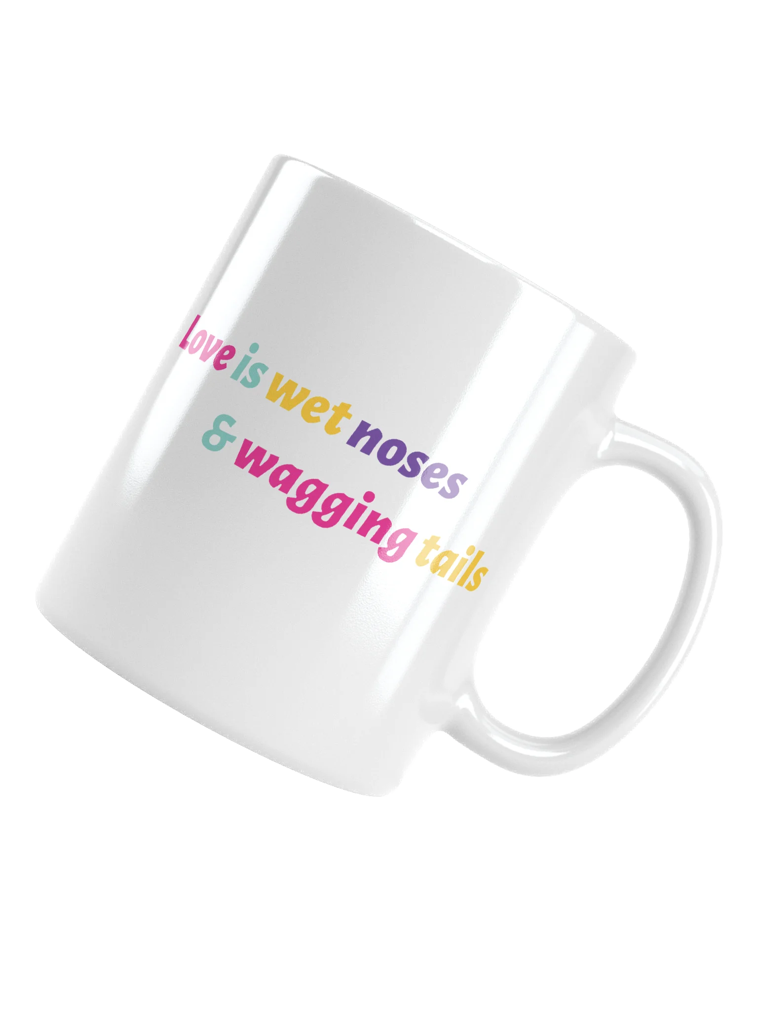 Love is wet noses & wagging tails product image (15)