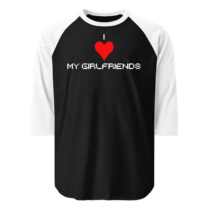 I Love My Girlfriends Long Sleeve Raglan Shirt product image (1)