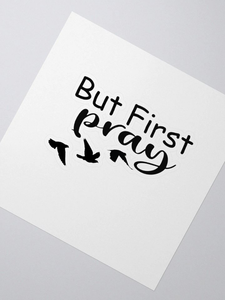 But First Pray Sticker product image (2)