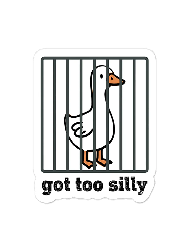 Got Too Silly Goose Sticker product image (1)