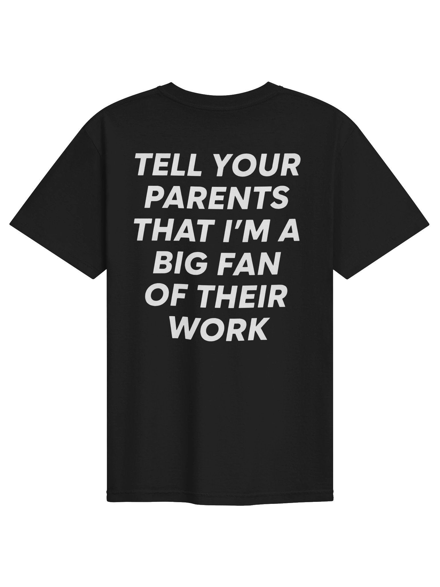 Tell Your Parents I’m a Big Fan Funny T-Shirt product image (1)