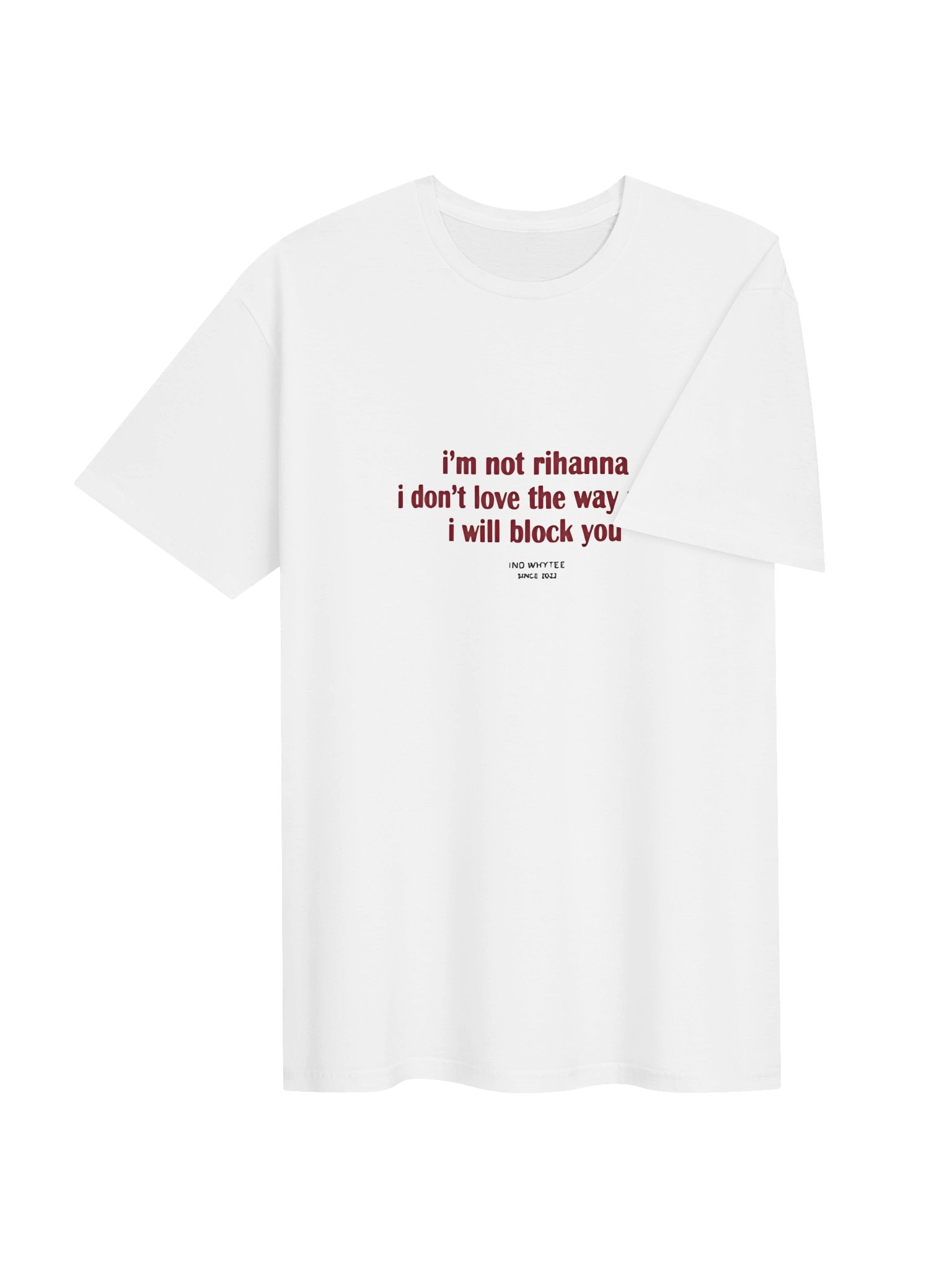 Official I’m Not Rihanna I Don’t Love the Way You Lie I Will Block You Shirt product image (4)