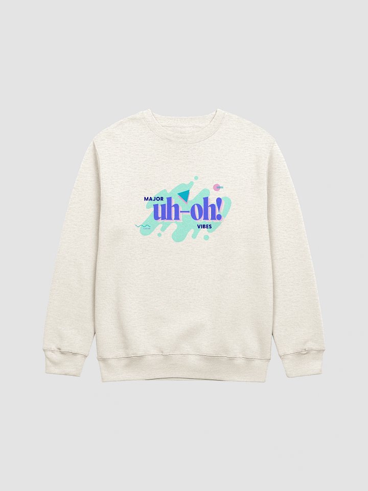 Major Uh-Oh Vibes (Lane Seven Sweatshirt) product image (9)