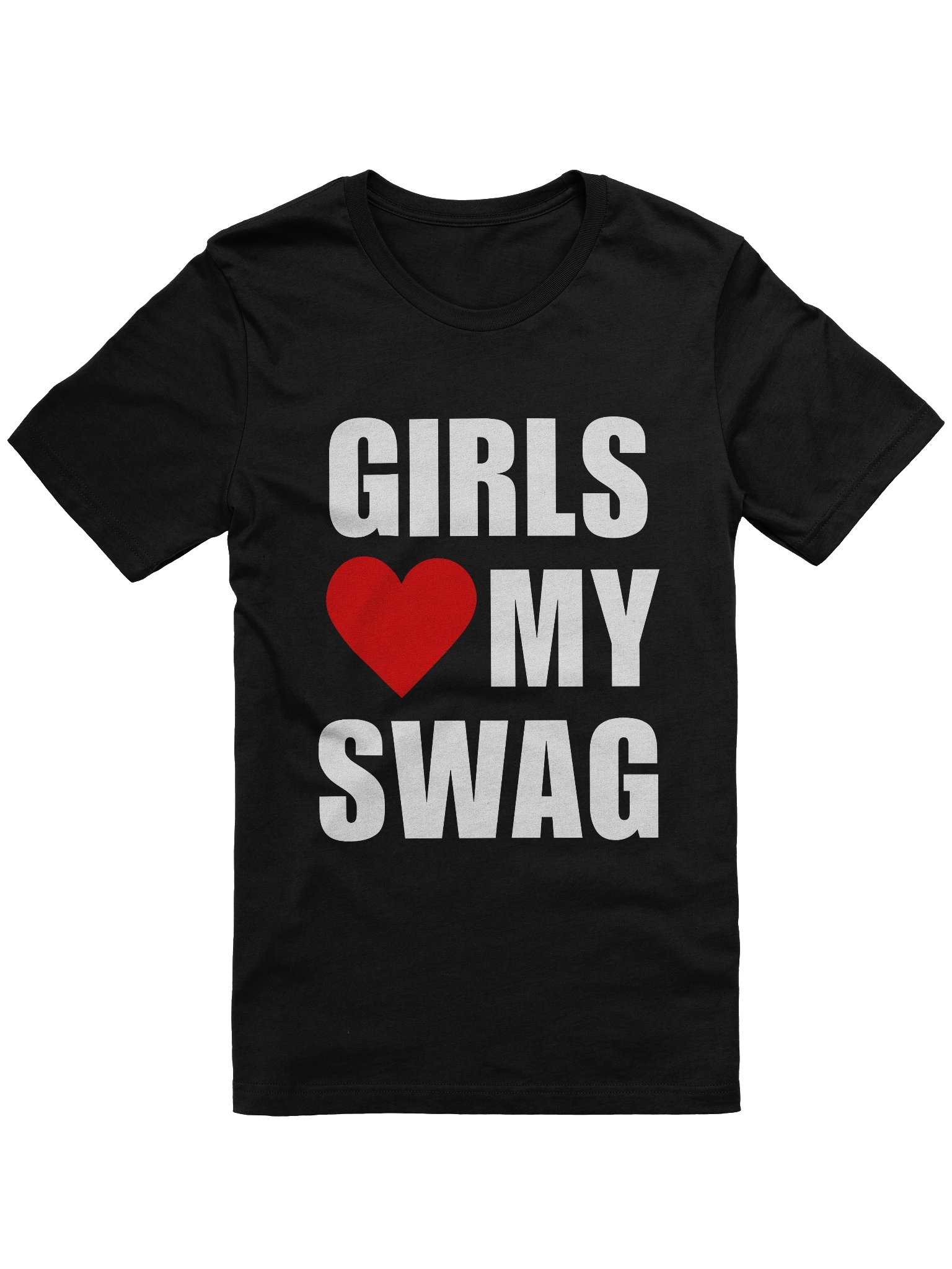 Girls Love My Swag T-Shirt (Adult) product image (1)