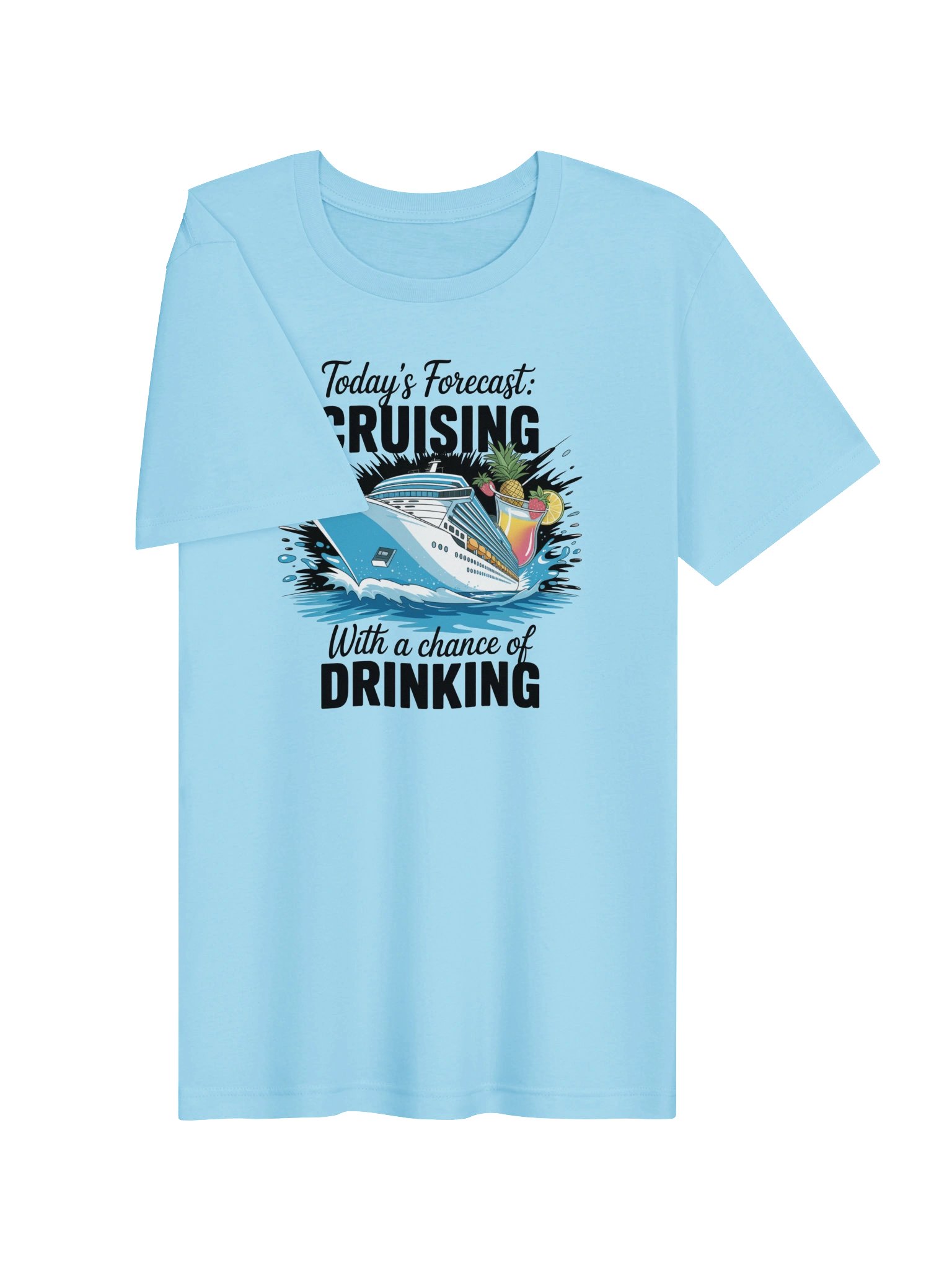 Today’s Forecast: Cruising With a Chance of Drinking T-Shirt product image (5)