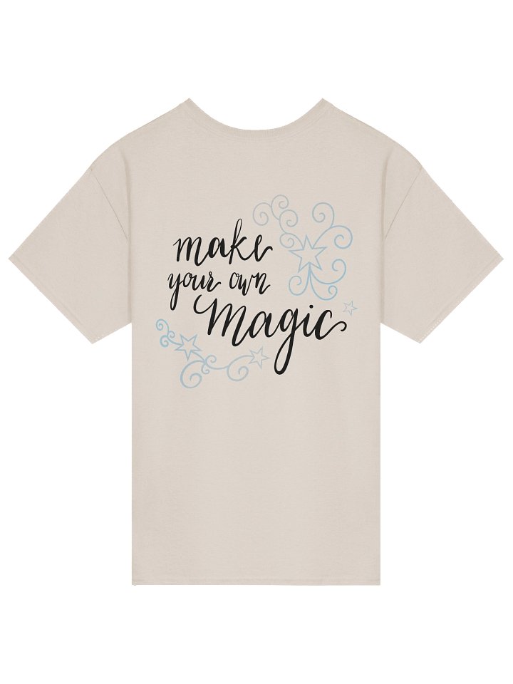 Make Your Own Magic Back Design T-Shirt product image (2)