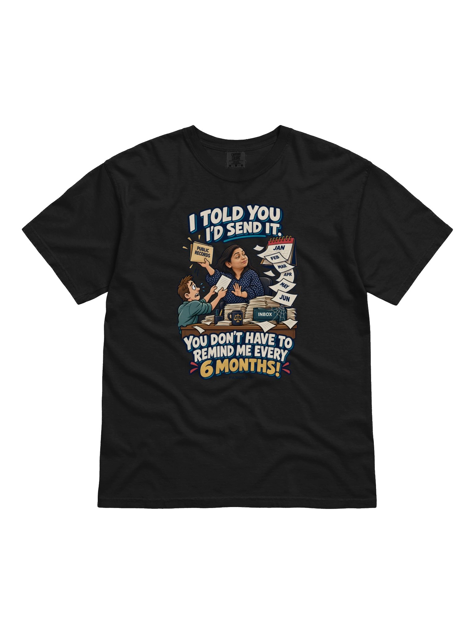 Remind Me Every 6 Months — Open Records Parody Tee product image (6)