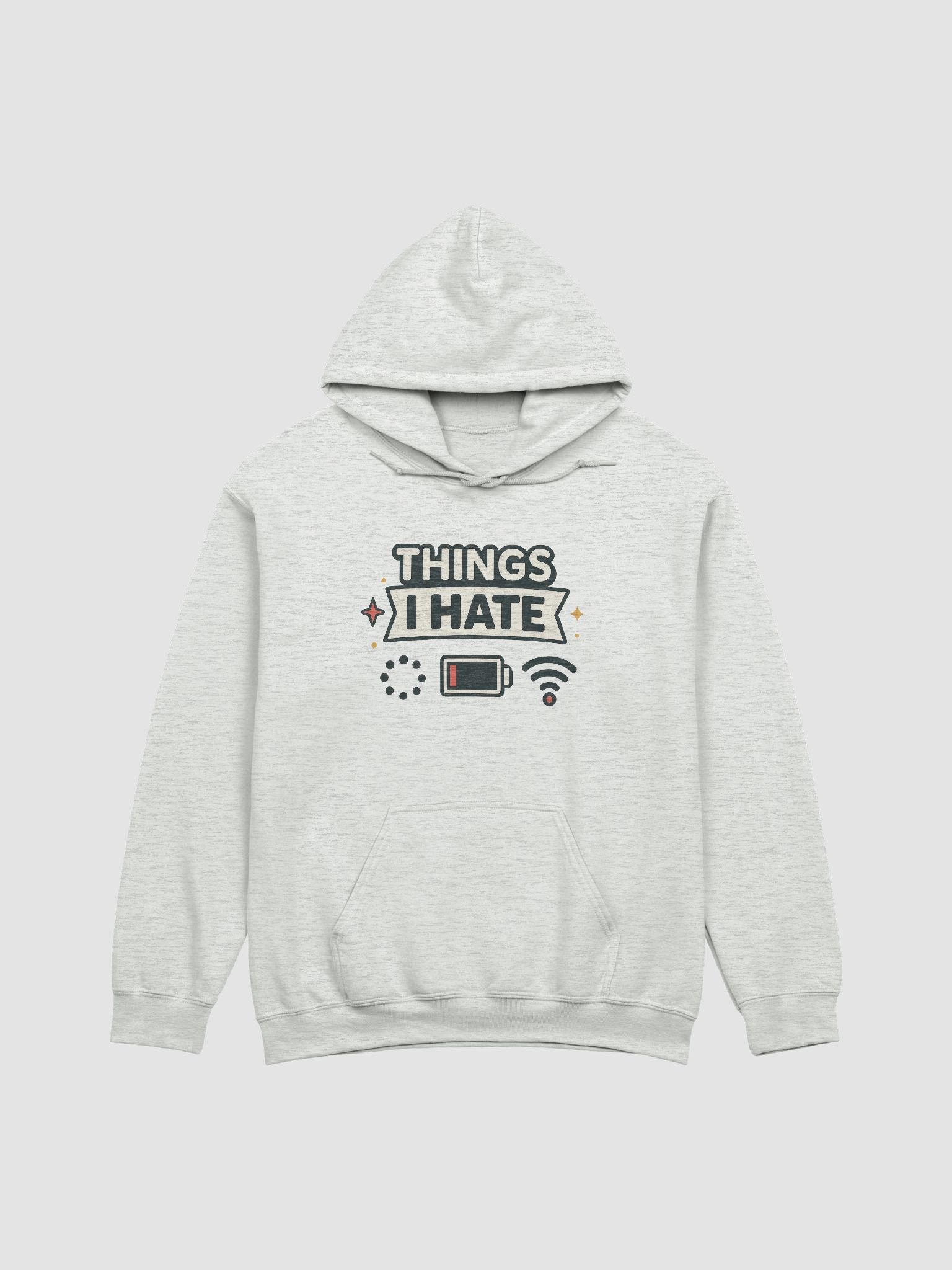 Things I HATE Hoodie product image (1)