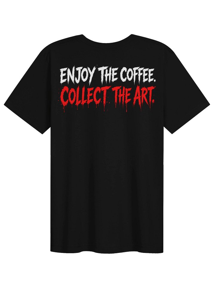 Enjoy the Coffee. Collect the Art. Tee product image (2)