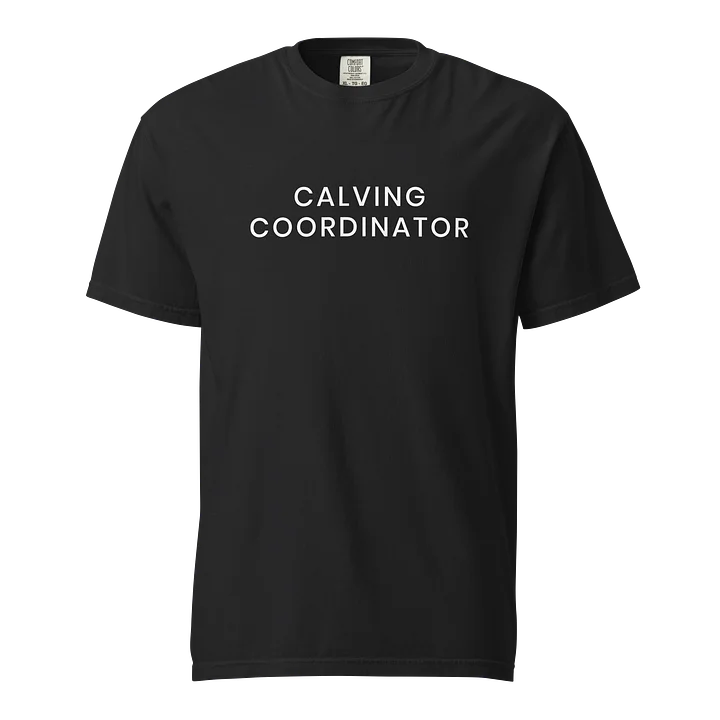 Calving Coordinator Comfort Colors Tee product image (1)