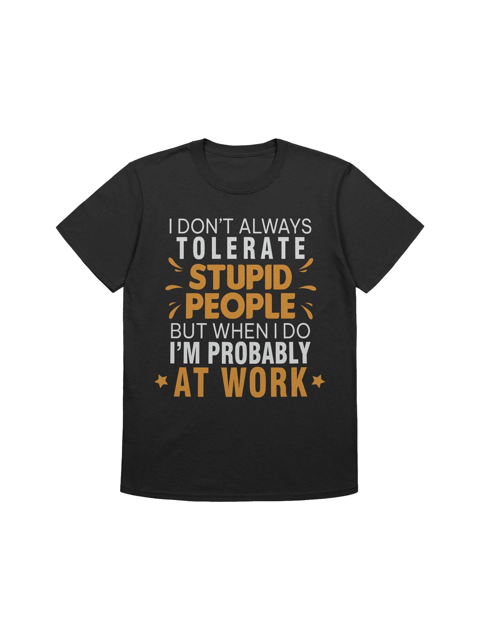 Meme – Tolerate Stupid People – At Work – Gildan Softstyle T-Shirt product image (1)