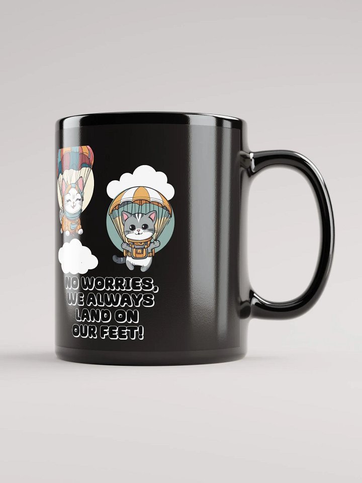 No Worries, We Always Land On Our Feet - Black Mug product image (1)