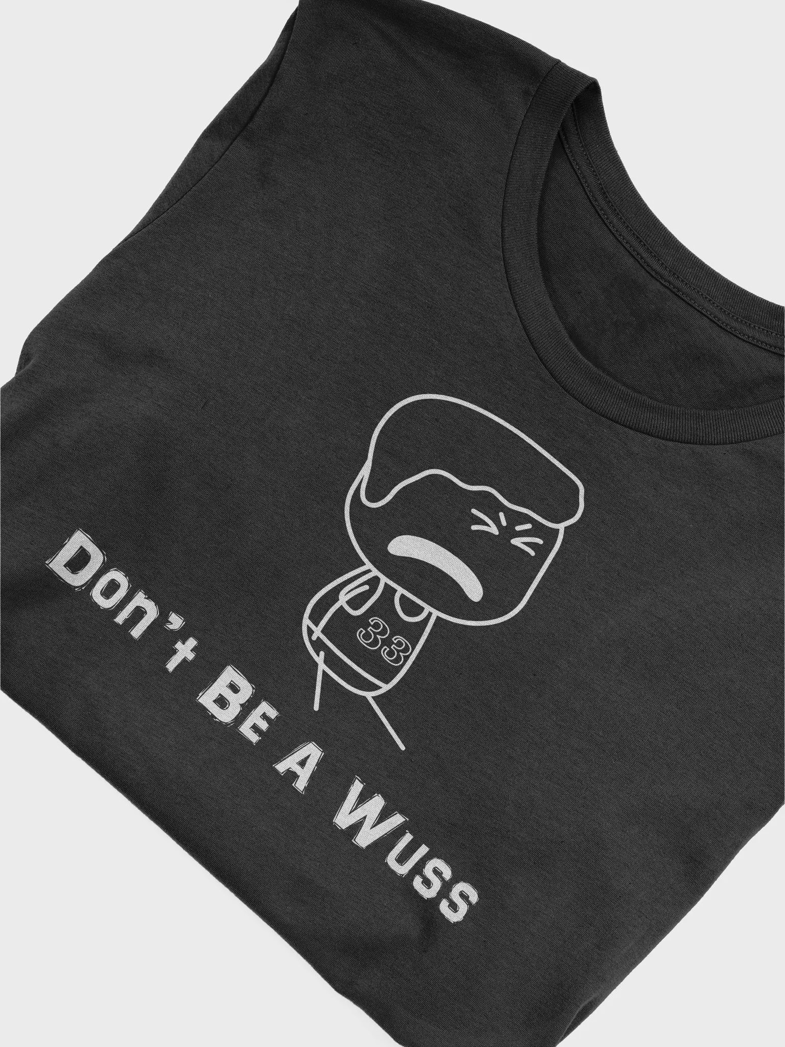 Don't Be A Wuss T-Shirt product image (5)